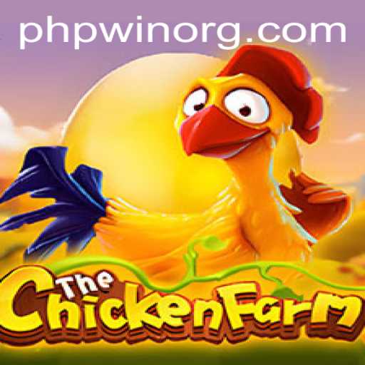 Exploring the World of ChickenFarm: A Unique Gaming Experience with Phpwin