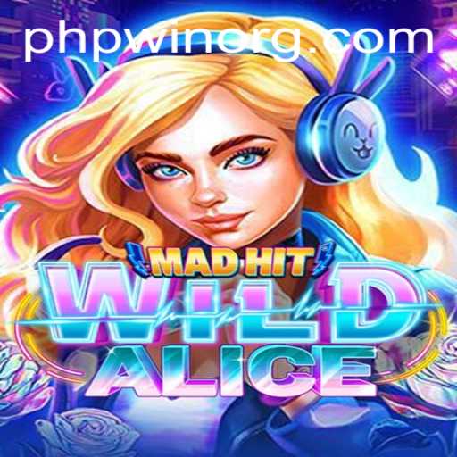 MadHitWildAlice: Unveiling a New Era of Gameplay with Phpwin
